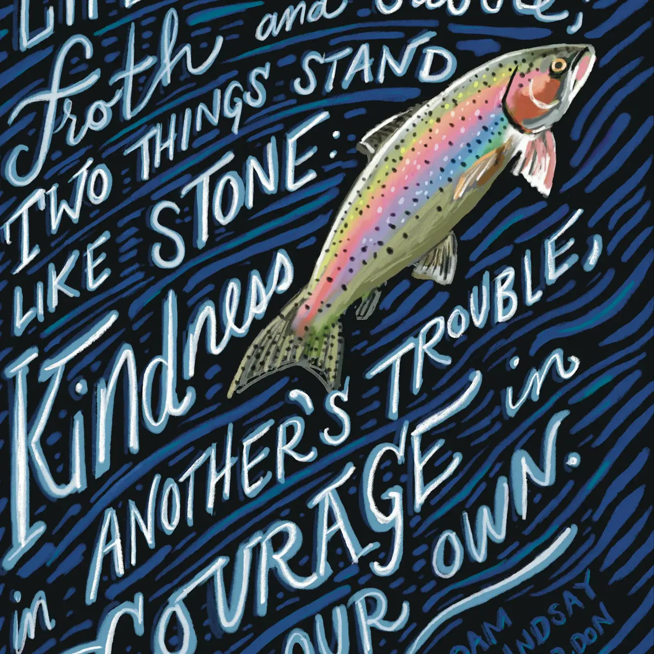 Kindness and Courage Quote — Fish Jumping, Tiny & Snail