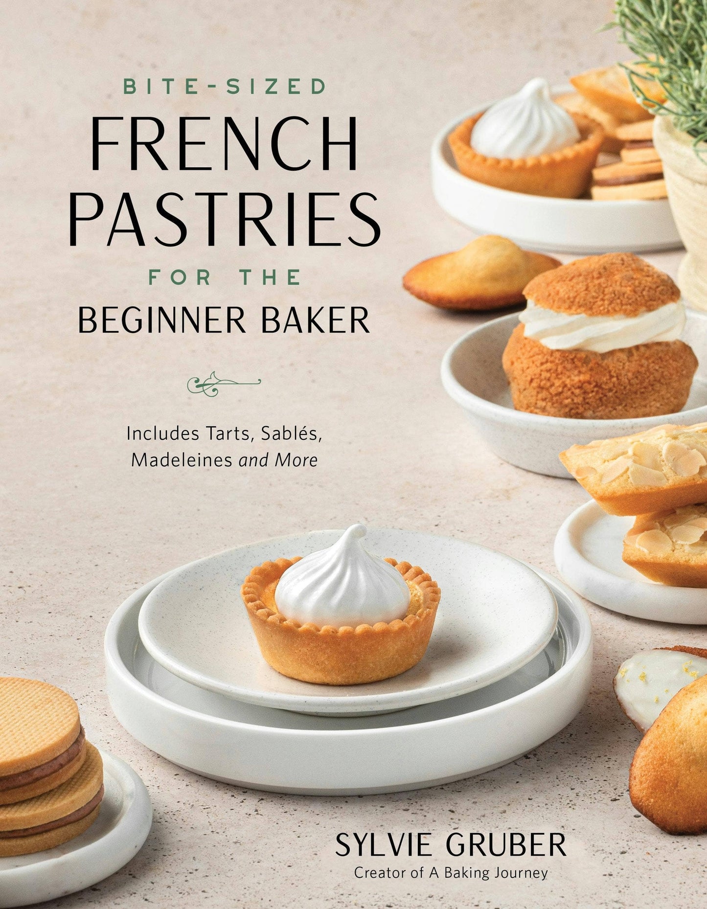 Cookbook: French Pastries for The Beginner Baker