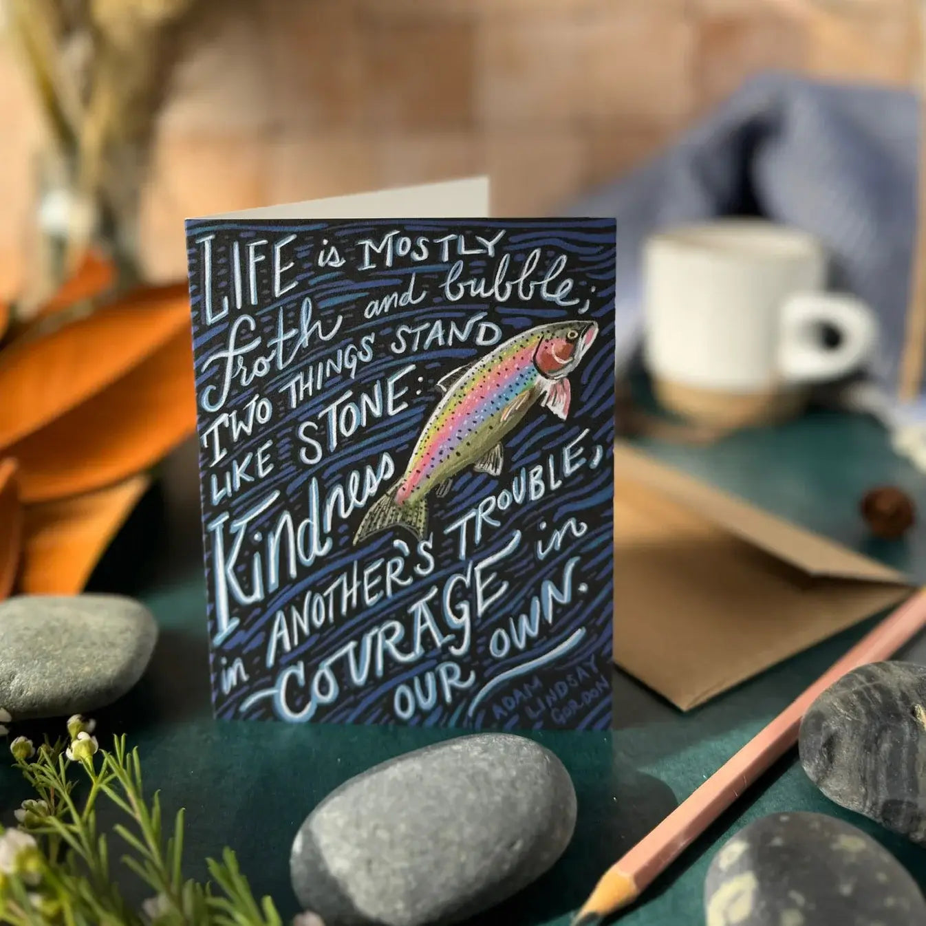 Kindness and Courage Quote — Fish Jumping, Tiny & Snail