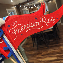 Load image into Gallery viewer, Let Freedom Ring Felt Pennant Banner