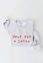 Load image into Gallery viewer, OAT COLLECTIVE - LOVE YOU A LATTE  Graphic Sweatshirt