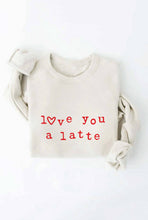 Load image into Gallery viewer, OAT COLLECTIVE - LOVE YOU A LATTE  Graphic Sweatshirt